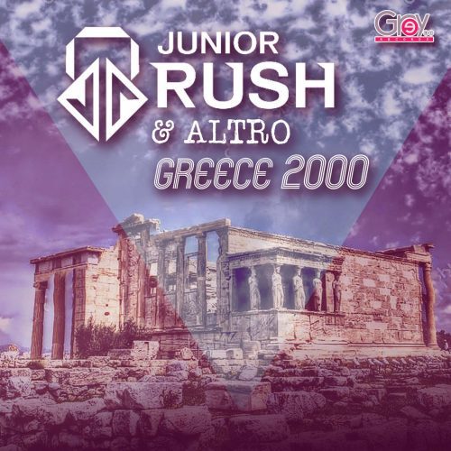 Greece 2000 – Junior Rush & Alex Iatrou (Official Release 2018)